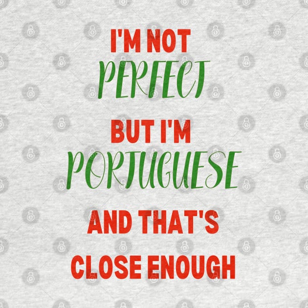 Im not Perfect but im Portuguese and that's close enough by Lobinha